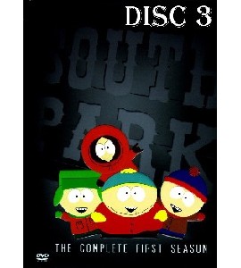 South Park -The First Season - Disc 3 South Park -The First Season - Disc 3