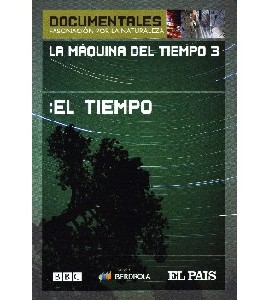 Documentales BBC - La Maquina del Tiempo 3 - El Tiempo