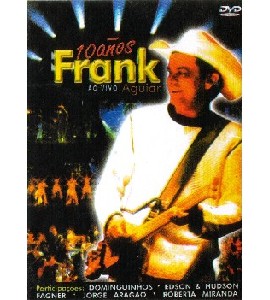 Frank Aguiar - 10 Anos ao Vivo