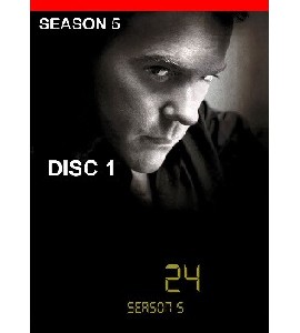 24 - Season 5 - Disc 1 24 - Season 5 - Disc 1