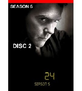 24 - Season 5 - Disc 2 24 - Season 5 - Disc 2