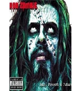 Rob Zombie - Past, Present & Future