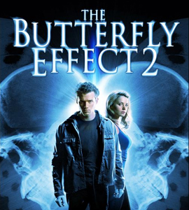 The Butterfly Effect 2