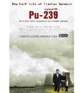 The Half Life of Timofey Berezin - PU-239