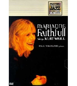 Marianne Faithfull Sings Kurt Weill - Montreal Jazz Festival Marianne Faithfull Sings Kurt Weill - Montreal Jazz Festival