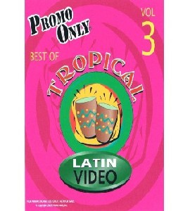 Promo Only - Best of Tropical Latin Vol. 3 Promo Only - Best of Tropical Latin Vol. 3