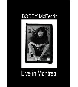 Bobby McFerrin - Live in Montreal