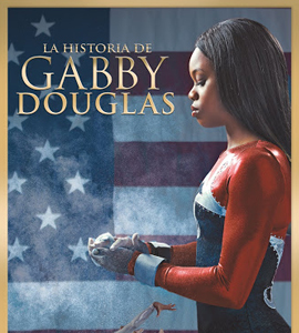 The Gabby Douglas Story (TV)